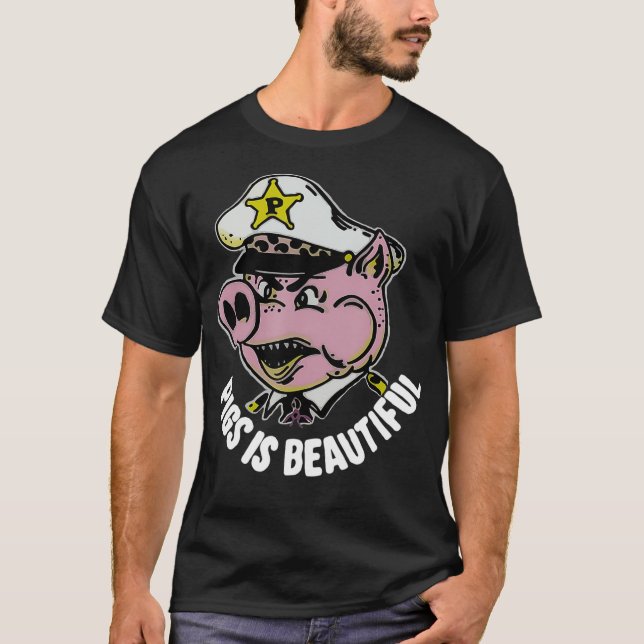 pigs is beautiful pig farmer s  T-Shirt (Front)