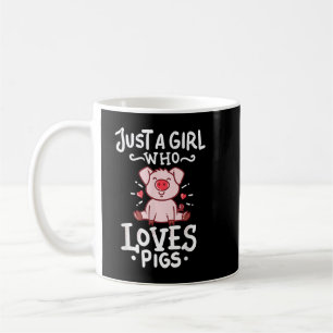 Pigs Just A Girls Who Loves Pigs Pigsty Farmer But Coffee Mug