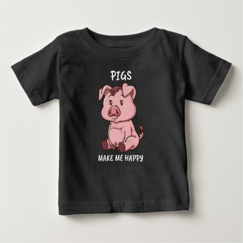 Pigs Make Me Happy Farmer Swine Pig Women Cute Pig Baby T_Shirt