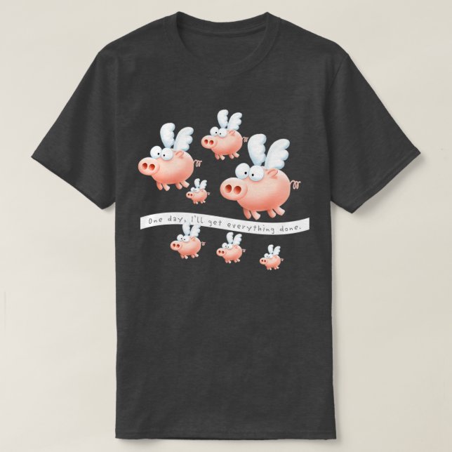 Pigs might fly T-Shirt (Design Front)
