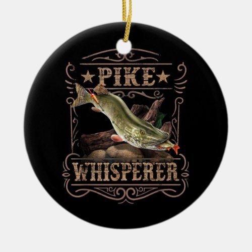 Pike Whisperer Funny Fishing  Ceramic Ornament