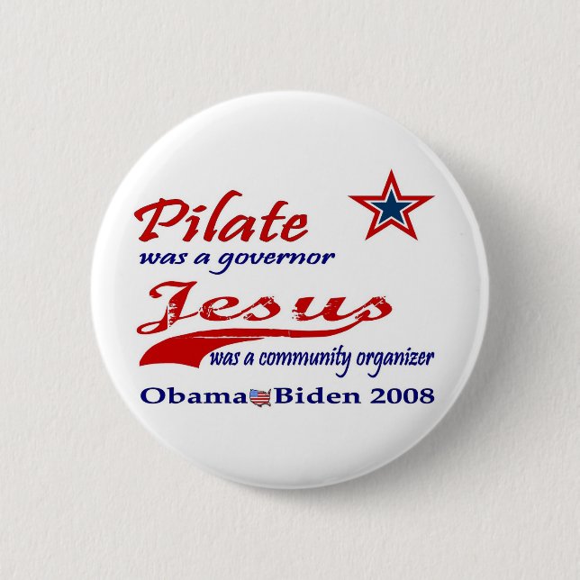 Pilate Jesus Obama 2008 Button (Front)