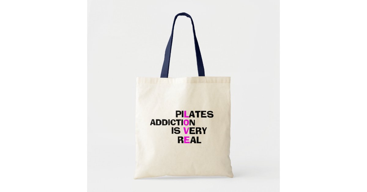 Pilates Addiction - Funny Tote Bag