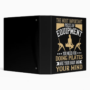 Pilates Body And Mind Are Most Important 3 Ring Binder