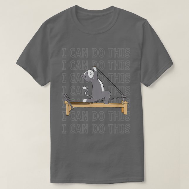 Pilates cat Reformer Pilates I can do this motivat T-Shirt (Design Front)