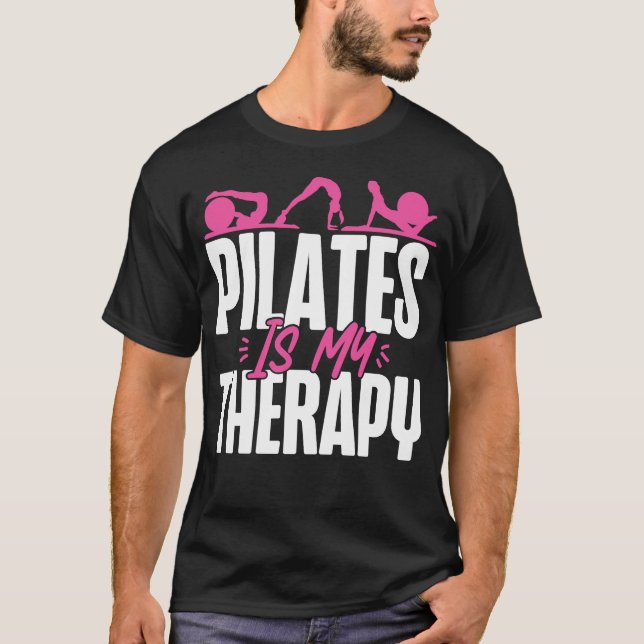 Pilates Instructor Pilates Is My Therapy T-Shirt (Front)