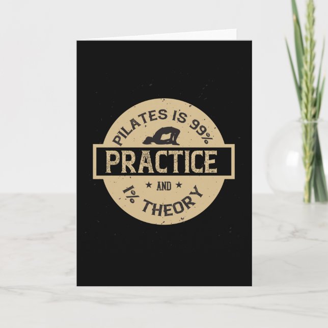 Pilates is 99% Practice and 1% Theory Card (Front)