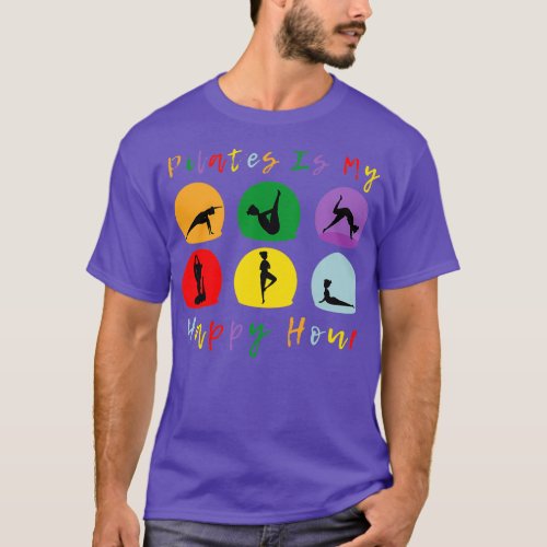 Pilates Is My Happy Hour 2 T_Shirt