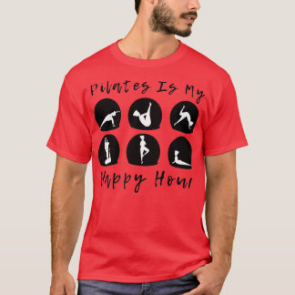 Pilates Is My Happy Hour 3 T-Shirt
