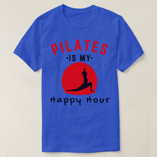 Pilates Is My Happy Hour 9 T-Shirt (Design Front)