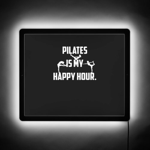 Pilates is my happy hour   LED sign
