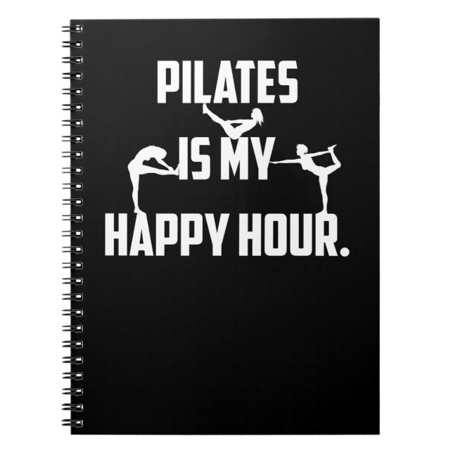 Pilates is my happy hour notebook (Front)