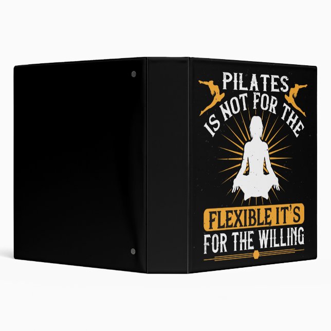 Pilates Is Not For The Flexible 3 Ring Binder (Background)