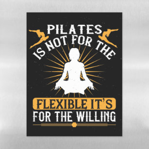 Pilates Is Not For The Flexible Magnetic Dry Erase Sheet