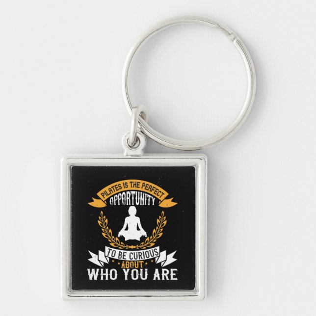 Pilates is opportunity to check yourself keychain (Front)