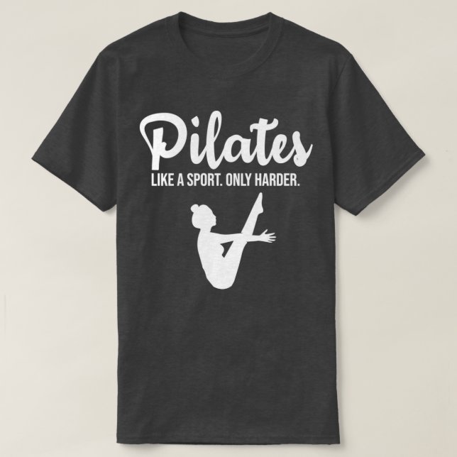 Pilates like a sport only harder T-Shirt (Design Front)