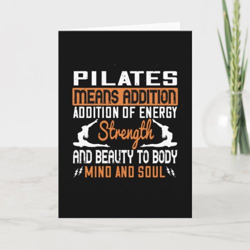 Pilates Means Addition Of Energy Mind And Soul Card