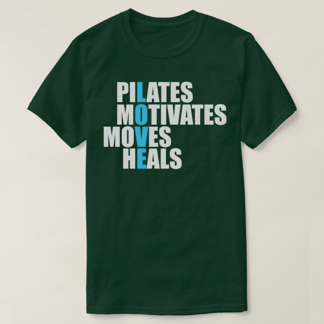 Pilates Motivates Moves Heals Love gift T-Shirt (Design Front)