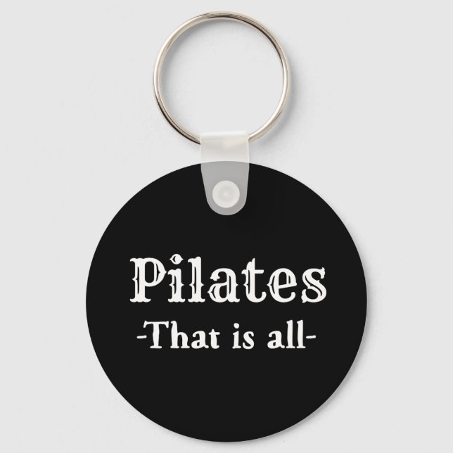 Pilates That Is All Funny Keychain (Front)
