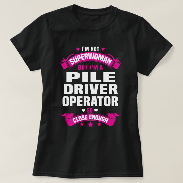 Pile Driver Operator T-Shirt (Design Front)