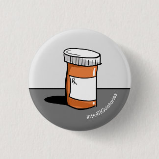 Pill Bottle medication reminder sick health 1 Inch Button