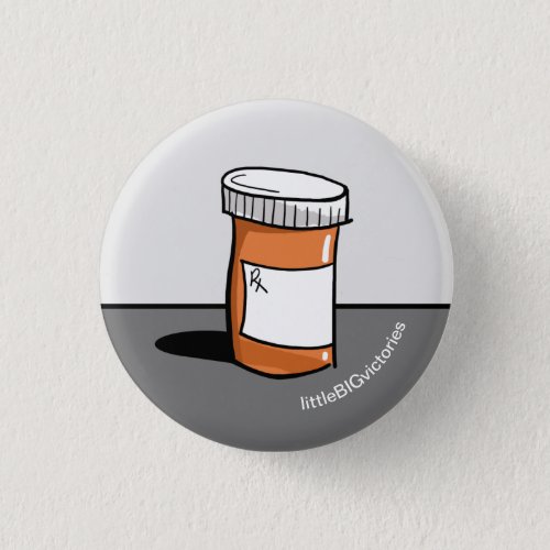 Pill Bottle medication reminder sick health 1 Inch Button
