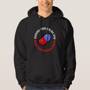 pill good for health bad for education hoodie