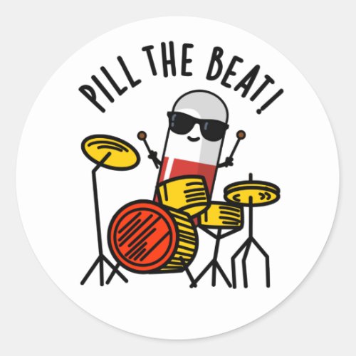 Pill The Beat Funny Medicine Music Pun  Classic Round Sticker