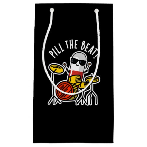 Pill The Beat Funny Medicine Music Pun Dark BG Small Gift Bag