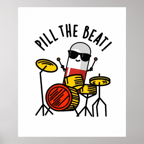 Pill The Beat Funny Medicine Music Pun  Poster