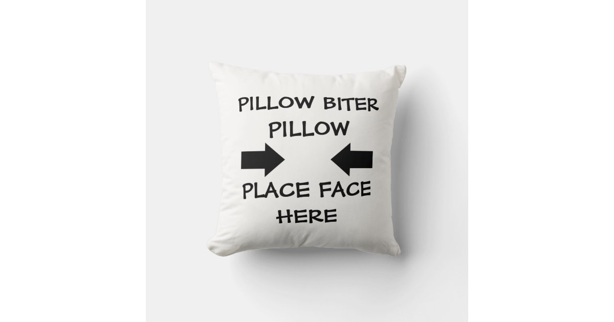 Pillow Biter Zazzle