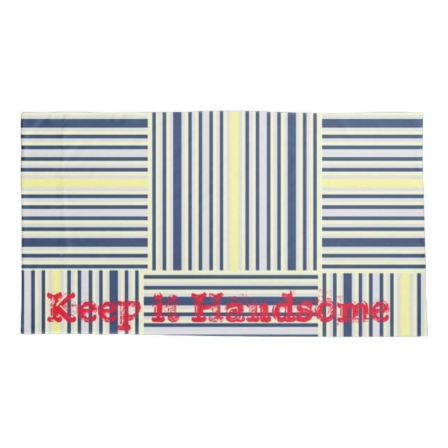 Pillow Cases Keep it Handsome Yellow Blue Stripe (Back)