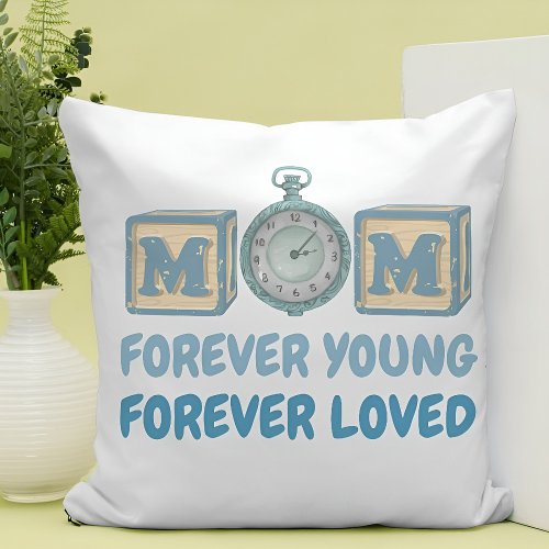 Pillow for Mom _ Forever Young Forever Loved