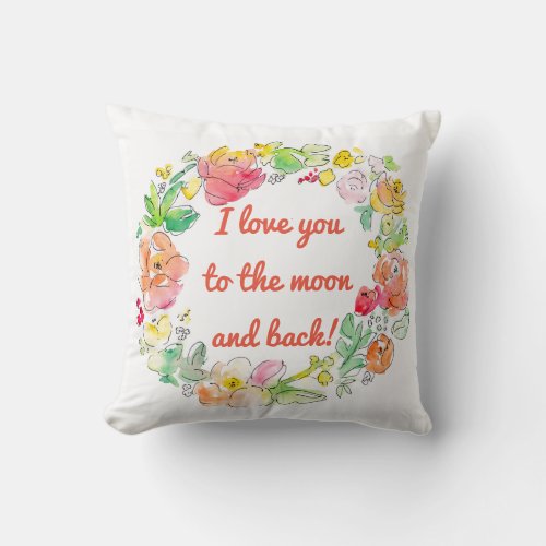 Pillow I Love You to the Moon and Back Watercolor