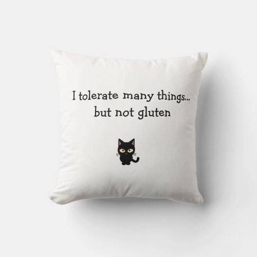 pillow__I tolerate a lot of things but not gluten Throw Pillow