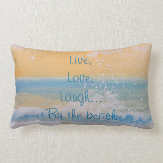 Pillow-Live, Love, Laugh...By the beach.... Lumbar Pillow