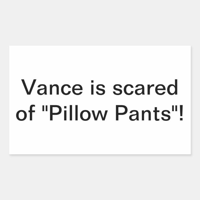 Pillow Pants Scares Vance Hankamer Artjunkhaus Fun Rectangular Sticker (Front)