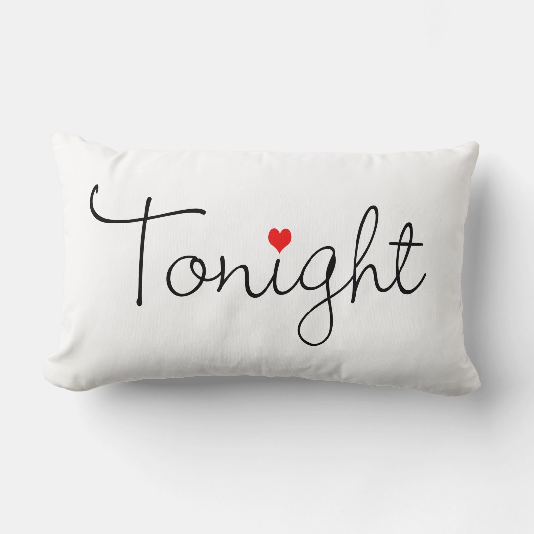 Pillow Talk Tonight/Not Tonight Zazzle