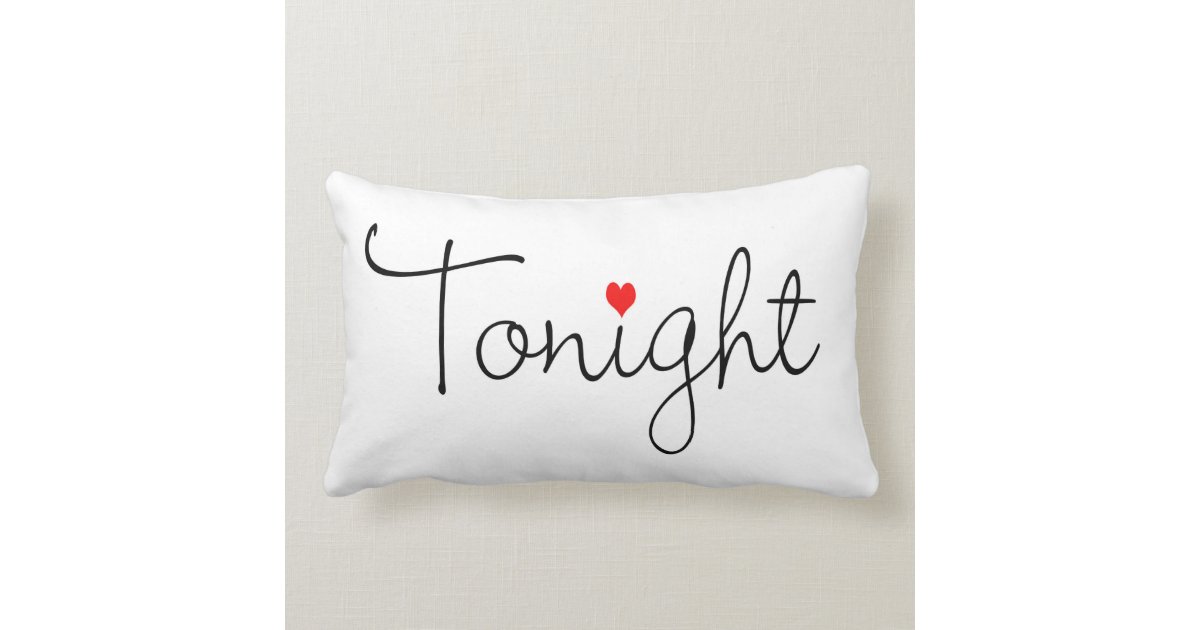 Pillow Talk Tonight Not Tonight Zazzle Com