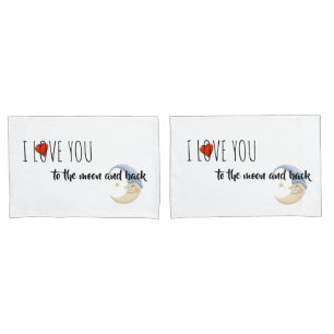 Pillowcase Set-I Love You To The Moon And Back