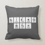 Science
 bitch  Pillows