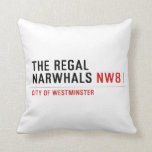 THE REGAL  NARWHALS  Pillows