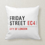 Friday  street  Pillows