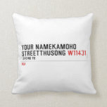Your NameKAMOHO StreetTHUSONG  Pillows
