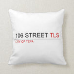 106 STREET  Pillows