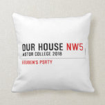 Our House  Pillows