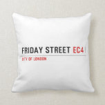 Friday street  Pillows