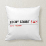Bitchy court  Pillows