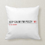 keep calm i'm peezy   Pillows