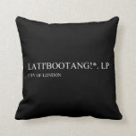 Lati'bootang!*.  Pillows